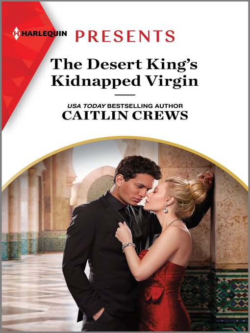 Title details for The Desert King's Kidnapped Virgin by Caitlin Crews - Available